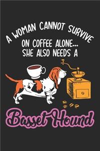 A Woman cannot survive on Coffee Alone