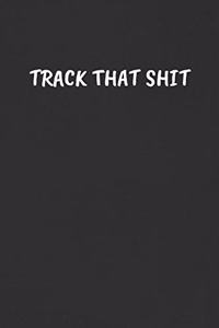 Track That Shit