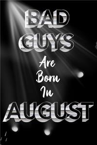 BAD GUYS ARE Born In August: Birthday For Men, Friend Or Coworker August Birthday Gift - Funny Gag Gift - Funny Birthday Gift - Born In August