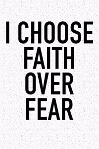 I Choose Faith Over Fear