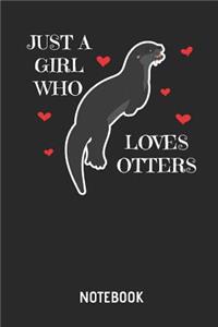 Just a Girl Who Loves Otters Notebook