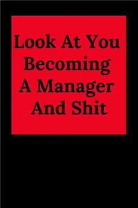 Look at You Becoming a Manager and Shit