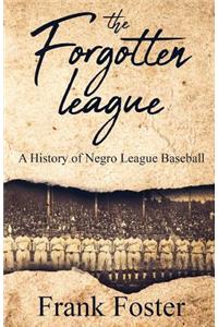 Forgotten League: A History of Negro League Baseball