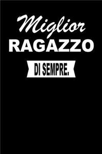 Miglior Ragazzo Di Sempre.