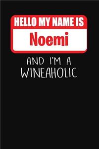 Hello My Name Is Noemi and I'm a Wineaholic