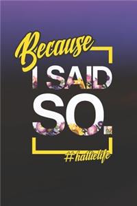 Because I Said So. #hattielife