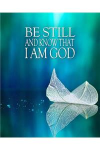 Be Still and Know That I Am God - Journal