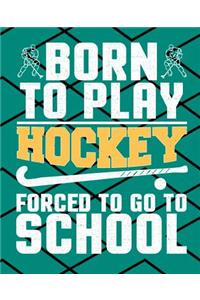 Born to Play Hockey Forced to Go to School