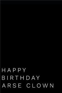Happy Birthday Arse Clown