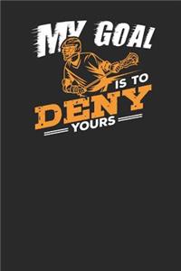 My Goal is to Deny Yours