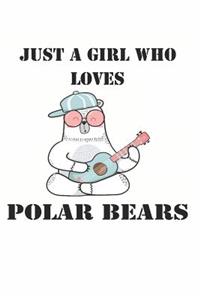 Just a Girl Who Loves Polar Bears