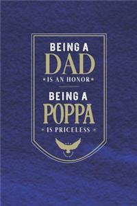 Being A Dad Is An Honor Being A Poppa Is Priceless