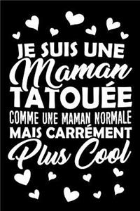 Je suis une Maman Tatouée comme une Maman normale mais carrément plus Cool