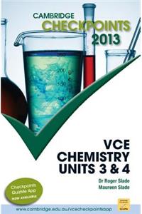 Cambridge Checkpoints Vce Chemistry Units 3 and 4 2013