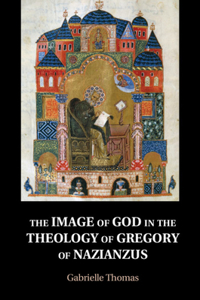 Image of God in the Theology of Gregory of Nazianzus