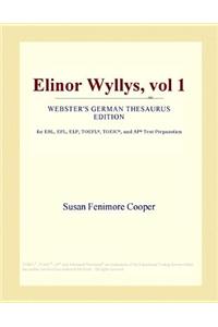 Elinor Wyllys, Vol 1 (Webster's German Thesaurus Edition)