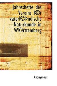 Jahreshefte Des Vereins F(c)R Vaterl(c) Ndische Naturkunde in W(c)Rttemberg