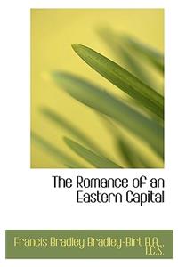 The Romance of an Eastern Capital