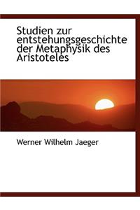 Studien Zur Entstehungsgeschichte Der Metaphysik Des Aristoteles