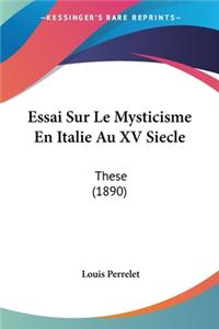 Essai Sur Le Mysticisme En Italie Au XV Siecle