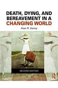 Death, Dying, and Bereavement in a Changing World