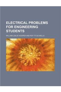 Electrical Problems for Engineering Students