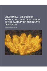 On Aphasia