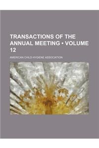 Transactions of the Annual Meeting (Volume 12)