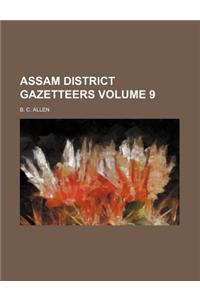 Assam District Gazetteers Volume 9