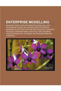 Enterprise Modelling: Behavior Trees, Service-Oriented Modeling, Soft Systems Methodology