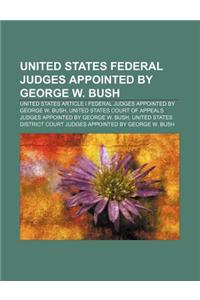 United States Federal Judges Appointed by George W. Bush