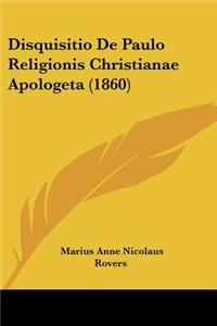 Disquisitio De Paulo Religionis Christianae Apologeta (1860)