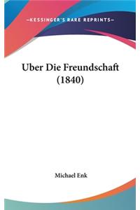 Uber Die Freundschaft (1840)