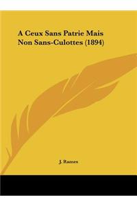 A Ceux Sans Patrie Mais Non Sans-Culottes (1894)
