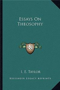 Essays On Theosophy