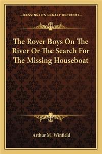 Rover Boys on the River or the Search for the Missing Houseboat