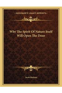 Why the Spirit of Nature Itself Will Open the Door