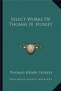 Select Works Of Thomas H. Huxley
