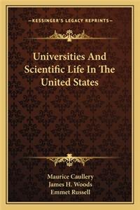 Universities and Scientific Life in the United States