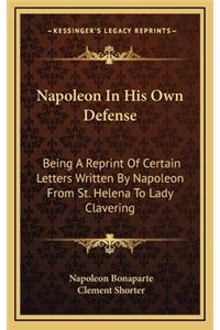 Napoleon in His Own Defense