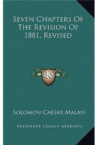 Seven Chapters of the Revision of 1881, Revised