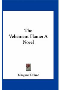 The Vehement Flame