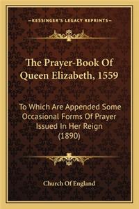 The Prayer-Book Of Queen Elizabeth, 1559