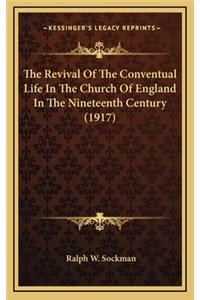 The Revival of the Conventual Life in the Church of England in the Nineteenth Century (1917)