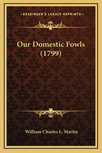 Our Domestic Fowls (1799)