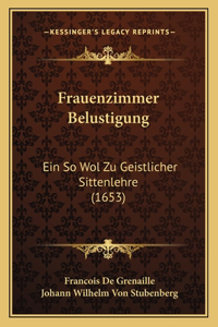 Frauenzimmer Belustigung