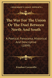 The War For The Union Or The Duel Between North And South