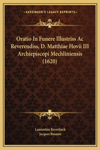 Oratio In Funere Illustriss Ac Reverendiss, D. Matthiae Hovii III Archiepiscopi Mechliniensis (1620)