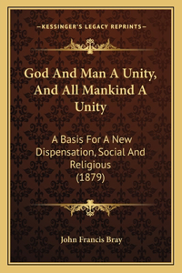 God And Man A Unity, And All Mankind A Unity