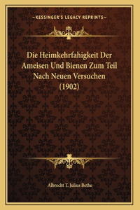Die Heimkehrfahigkeit Der Ameisen Und Bienen Zum Teil Nach Neuen Versuchen (1902)